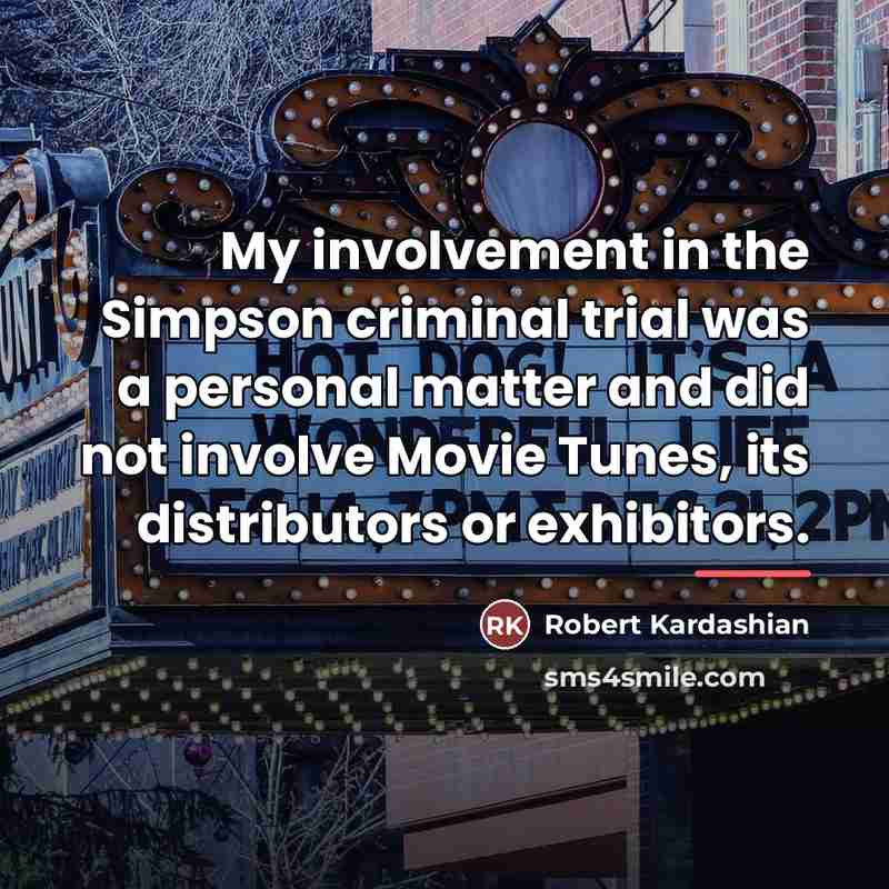 “My involvement in the Simpson criminal trial was a personal…” quote by Robert Kardashian