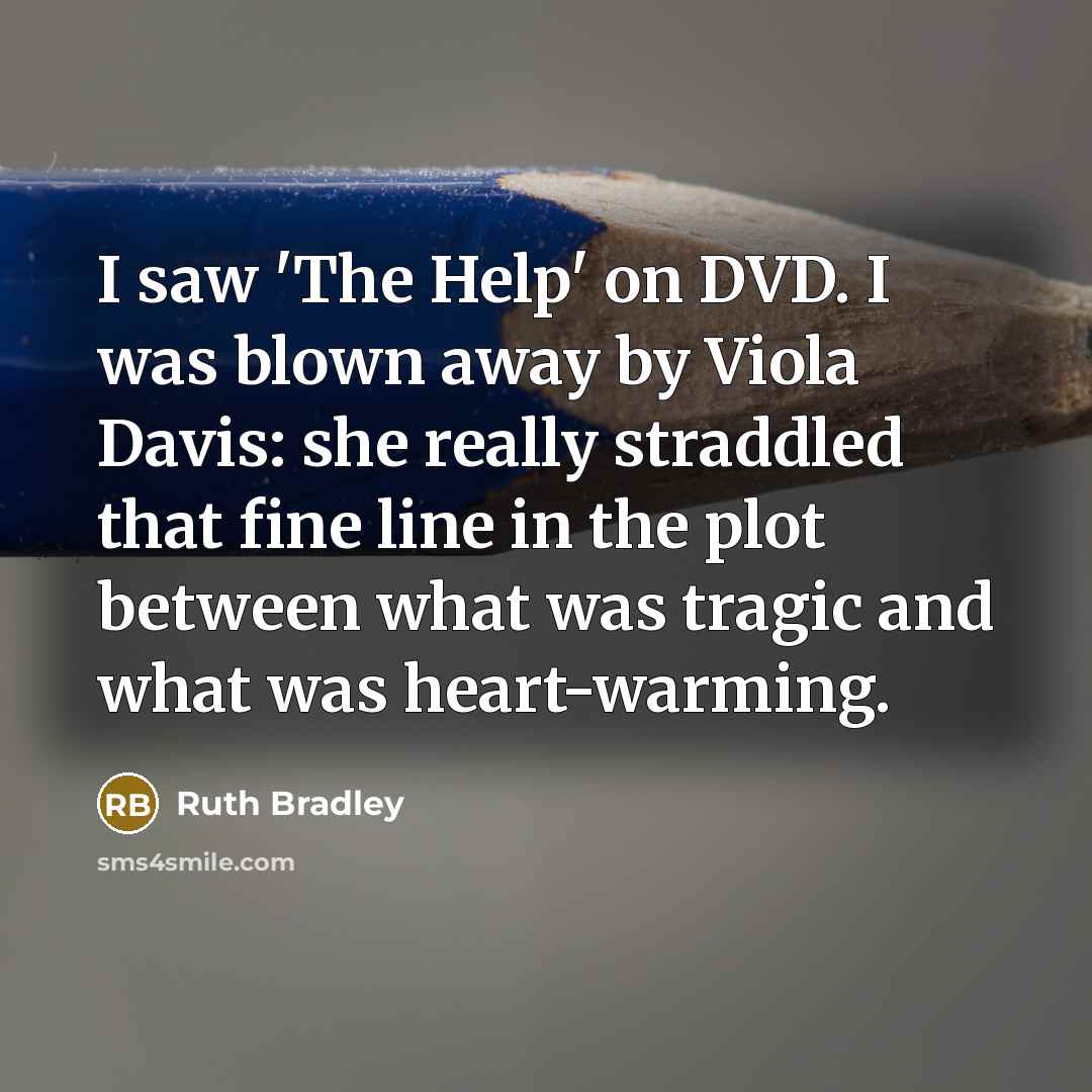 “I saw 'The Help' on DVD. I was blown away…” quote by Ruth Bradley