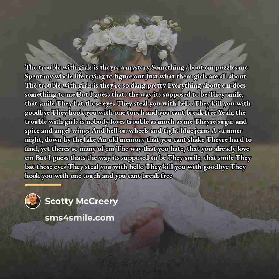 “The trouble with girls is theyre a mystery Something about…” quote by Scotty McCreery
