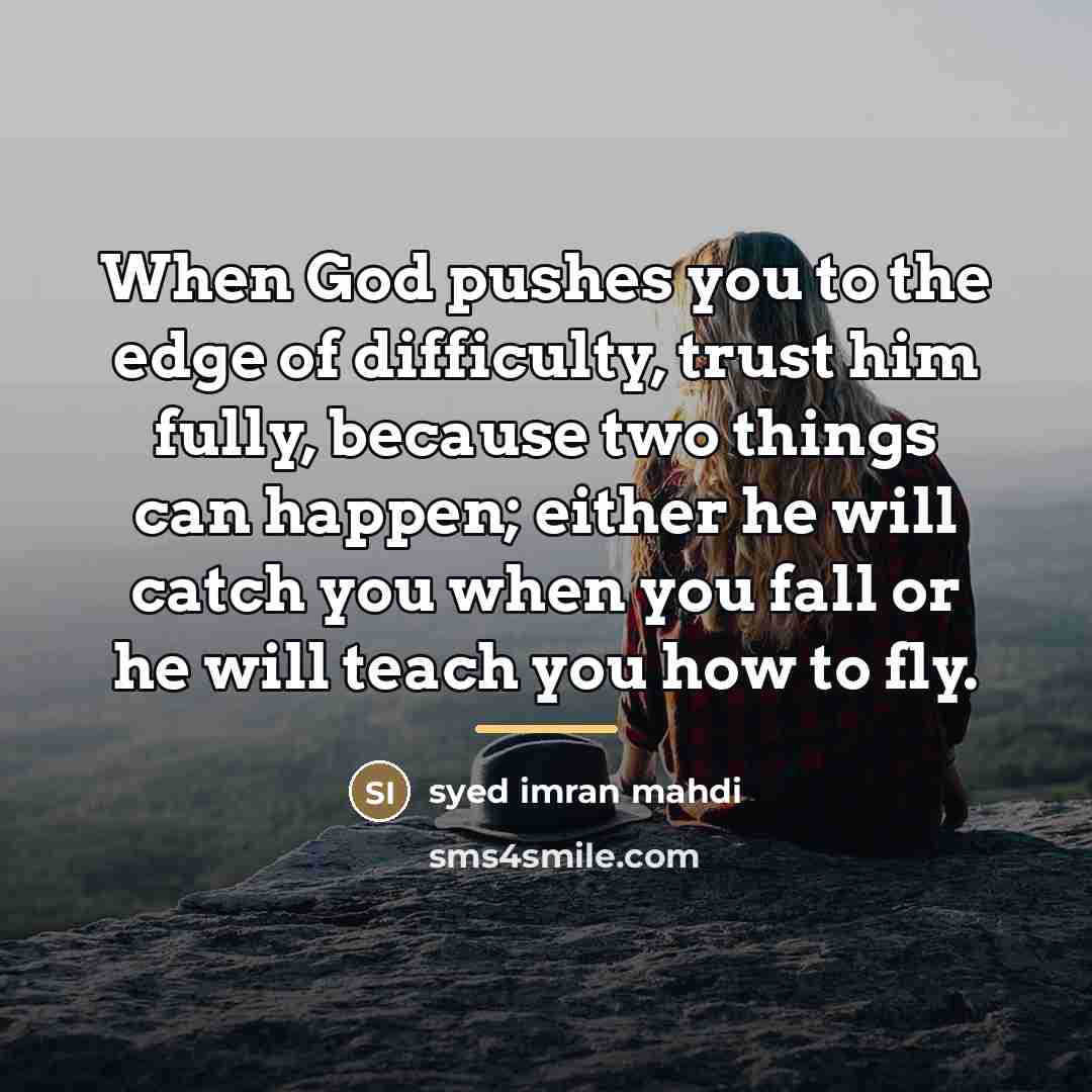 “When God pushes you to the edge of difficulty, trust…” quote by Syed Imran Mahdi