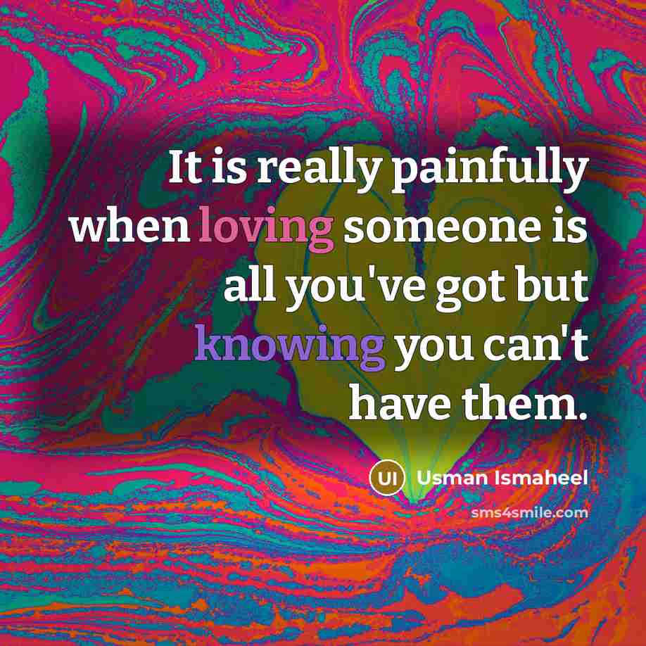 “It is really painfully when loving someone is all you've…” quote by Usman Ismaheel