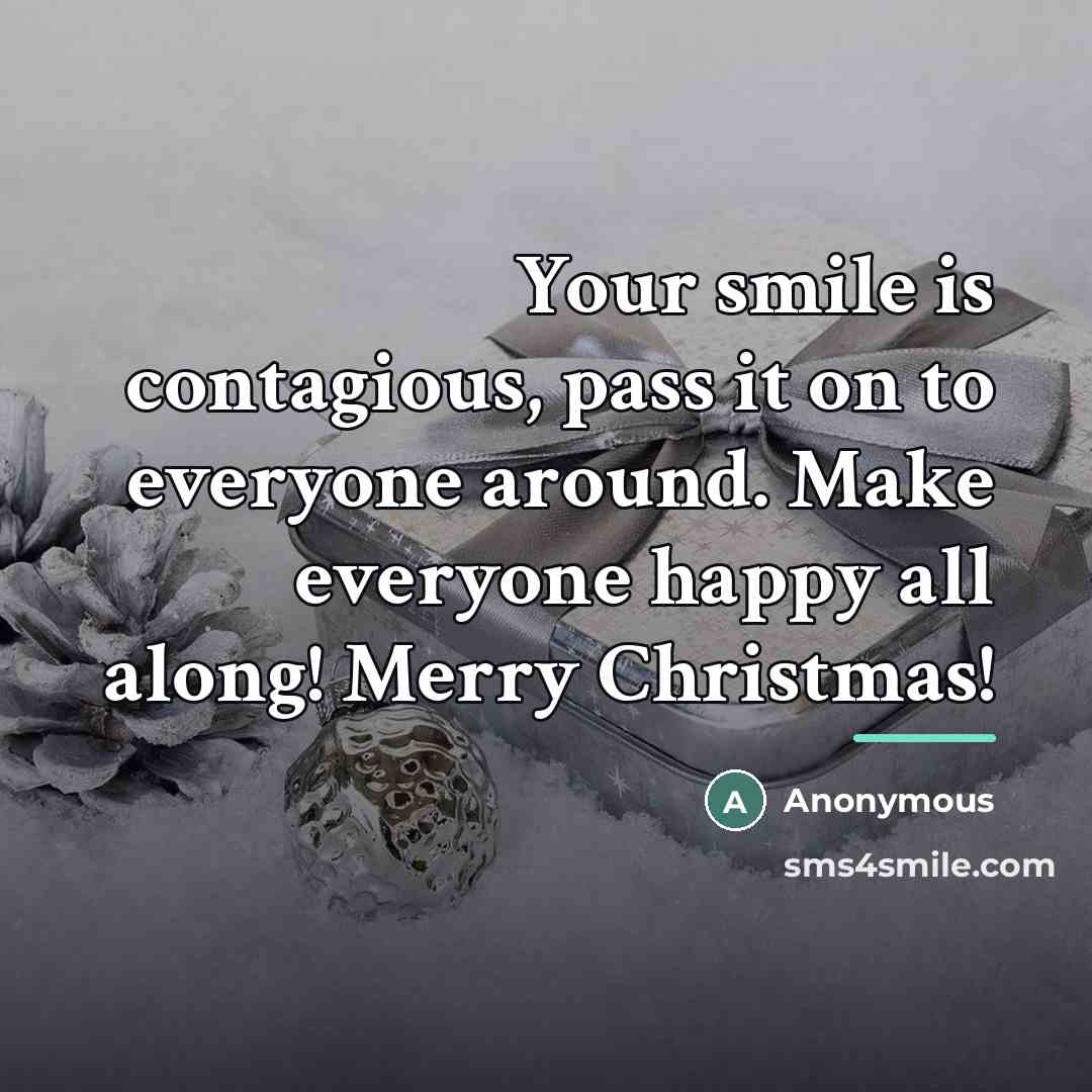 “Your smile is contagious, pass it on to everyone around.…” quote by Anonymous