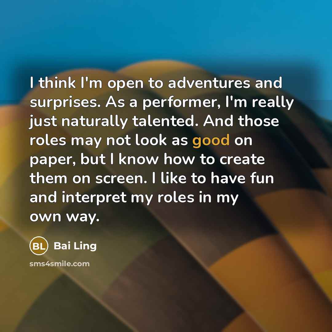 “I think I'm open to adventures and surprises. As a…” quote by Bai Ling