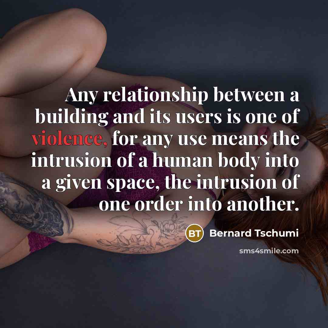 “Any relationship between a building and its users is one…” quote by Bernard Tschumi