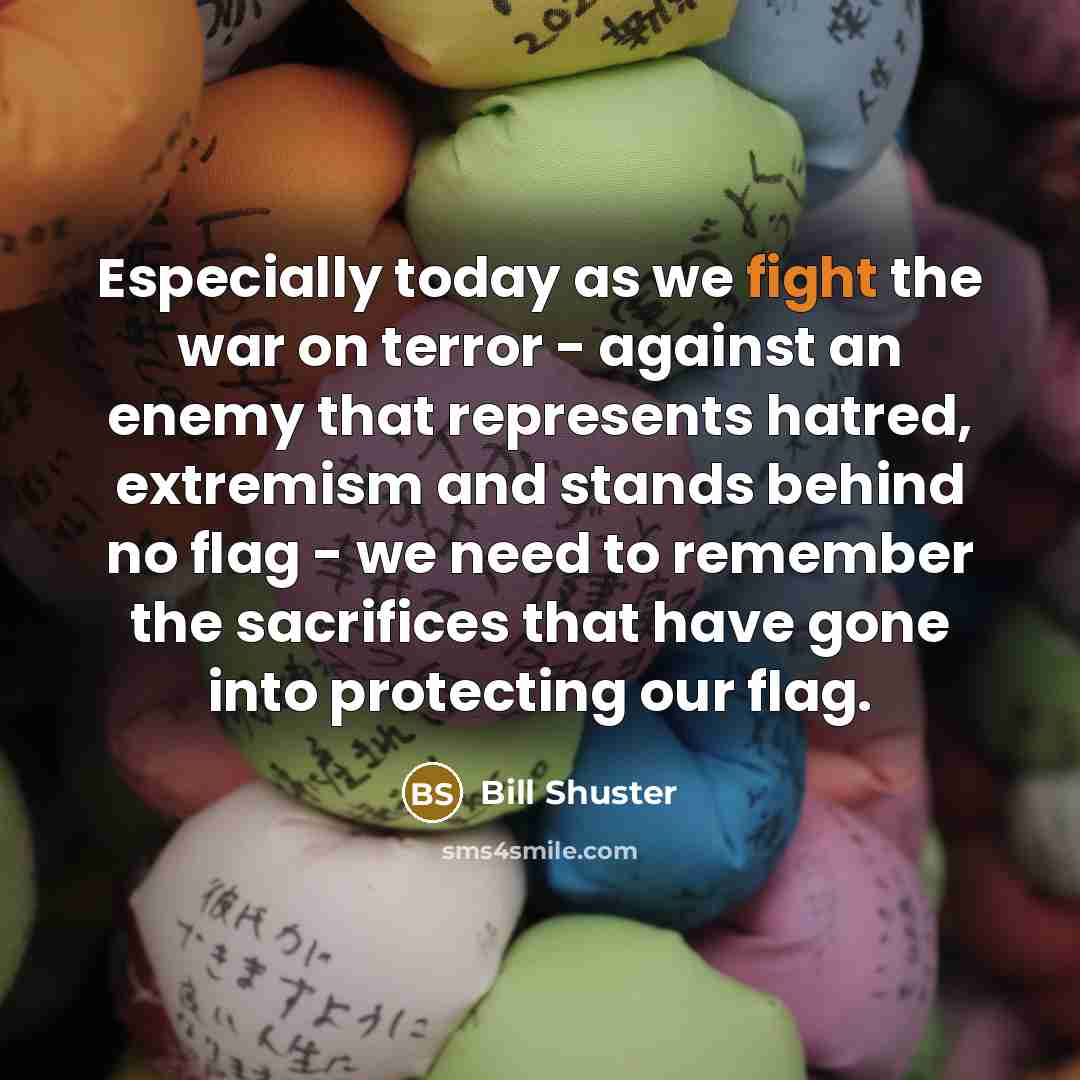“Especially today as we fight the war on terror -…” quote by Bill Shuster