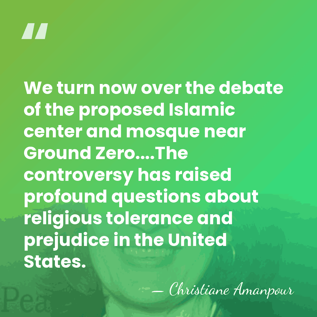 We turn now over the debate of the proposed Islamic center and&hellip; - Christiane Amanpour