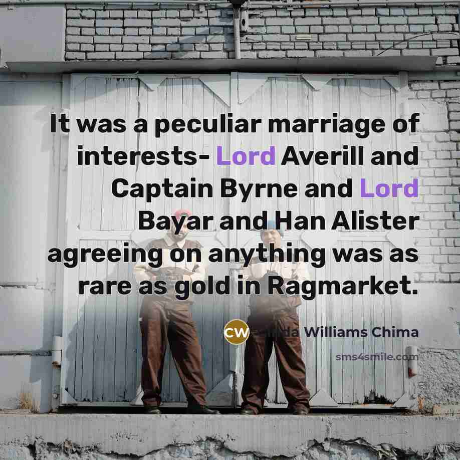 “It was a peculiar marriage of interests- Lord Averill and…” quote by Cinda Williams Chima