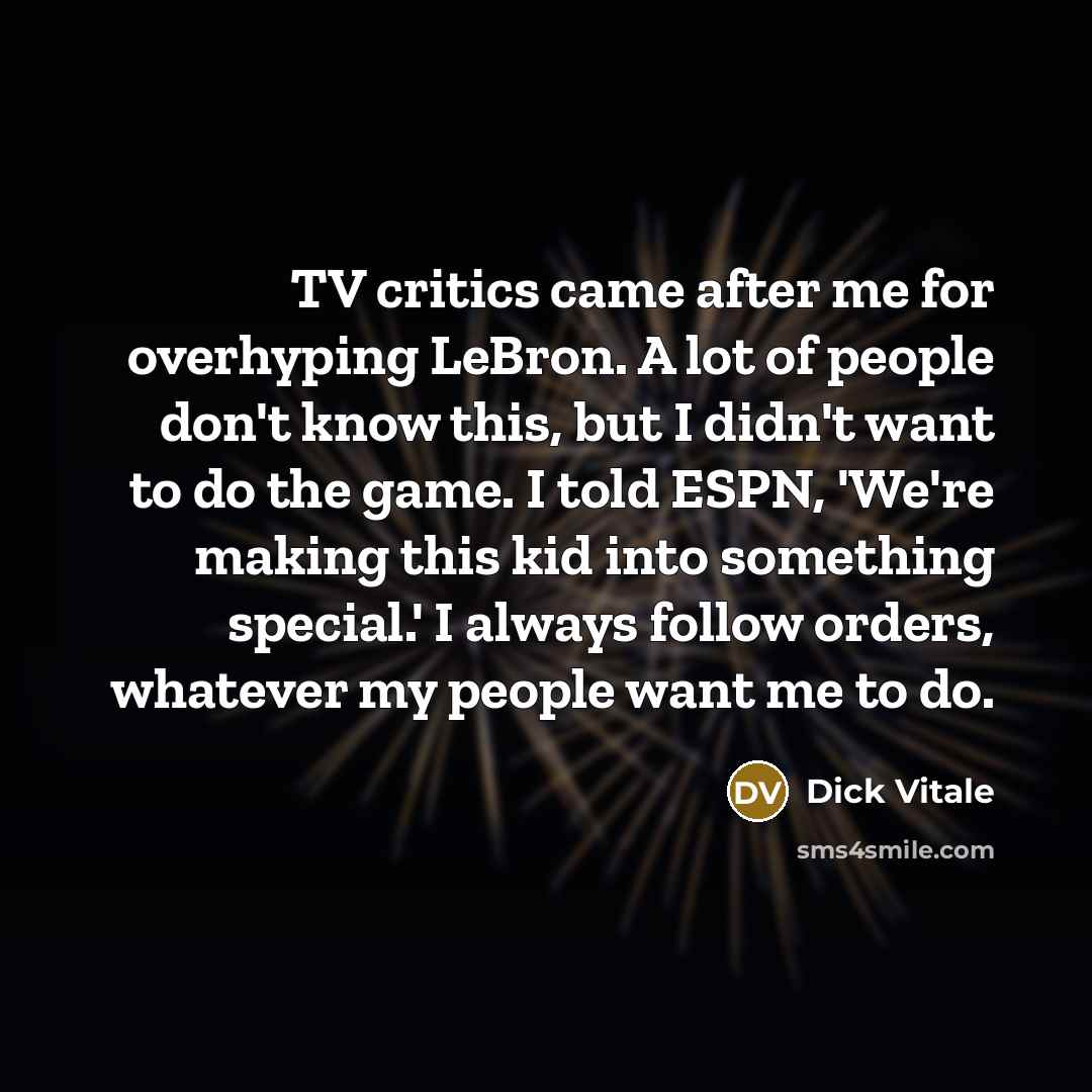 “TV critics came after me for overhyping LeBron. A lot…” quote by Dick Vitale