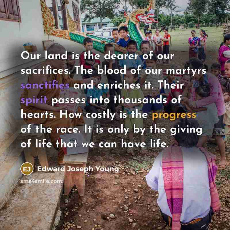 “Our land is the dearer of our sacrifices. The blood…” quote by Edward Joseph Young