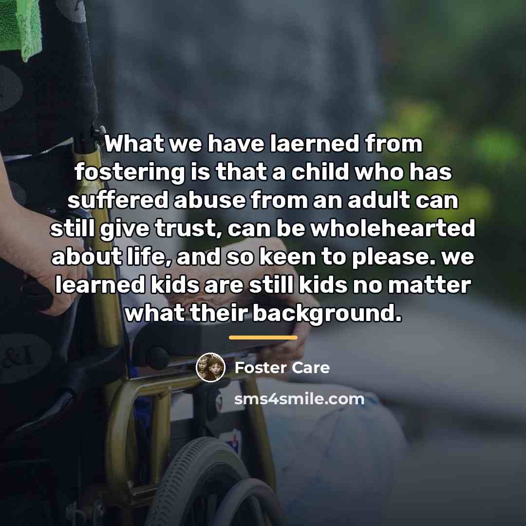 “What we have laerned from fostering is that a child…” quote by Anonymous