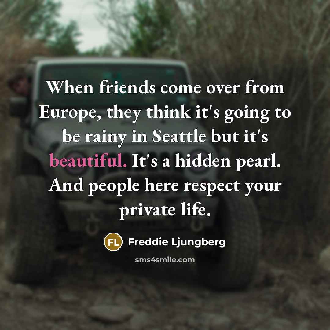 “When friends come over from Europe, they think it's going…” quote by Freddie Ljungberg