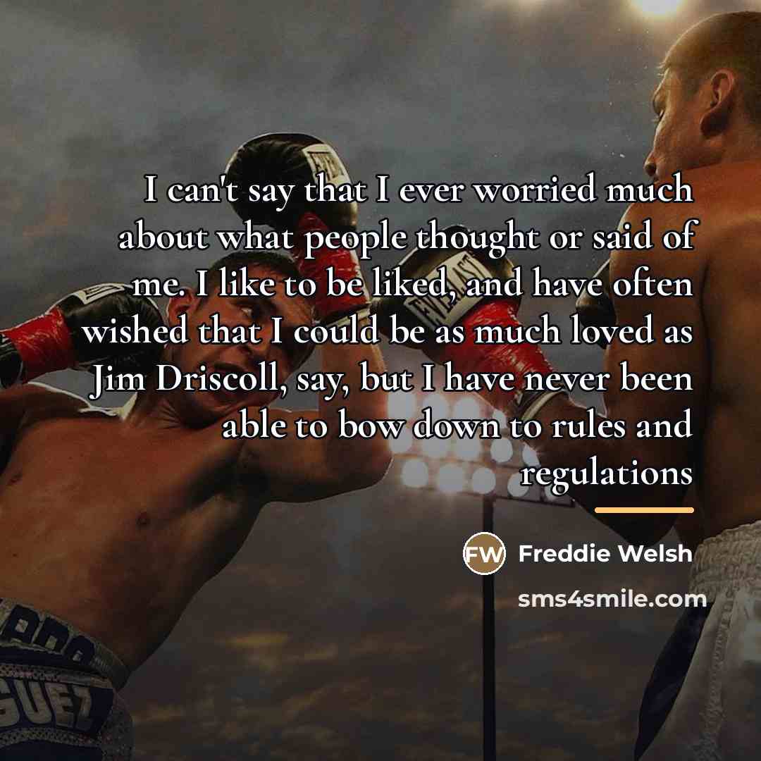 “I can't say that I ever worried much about what…” quote by Freddie Welsh