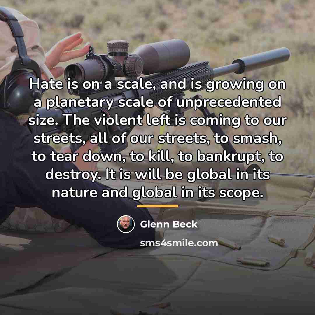 “Hate is on a scale, and is growing on a…” quote by Glenn Beck