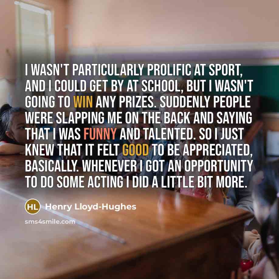 “I wasn't particularly prolific at sport, and I could get…” quote by Henry Lloyd-Hughes