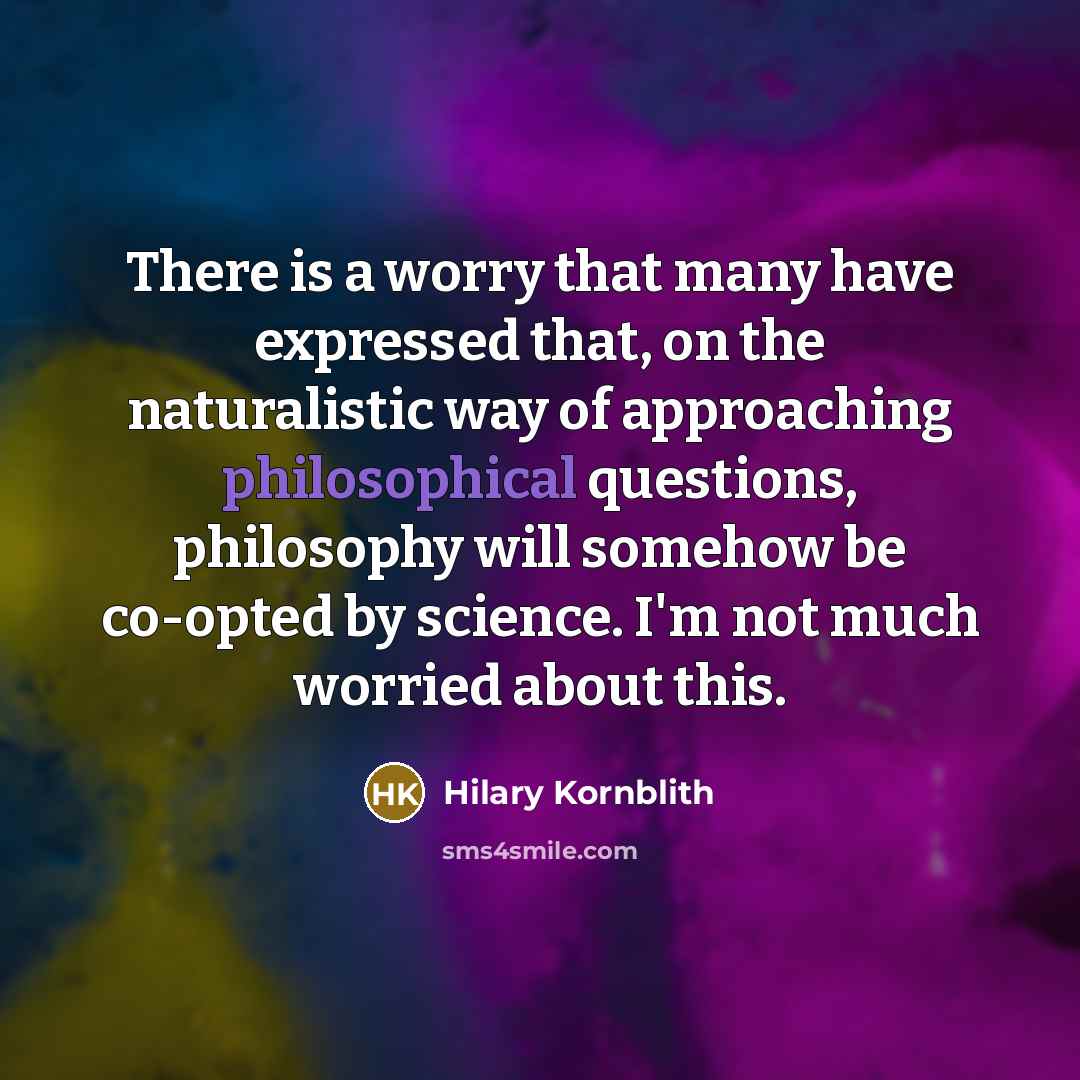 “There is a worry that many have expressed that, on…” quote by Hilary Kornblith