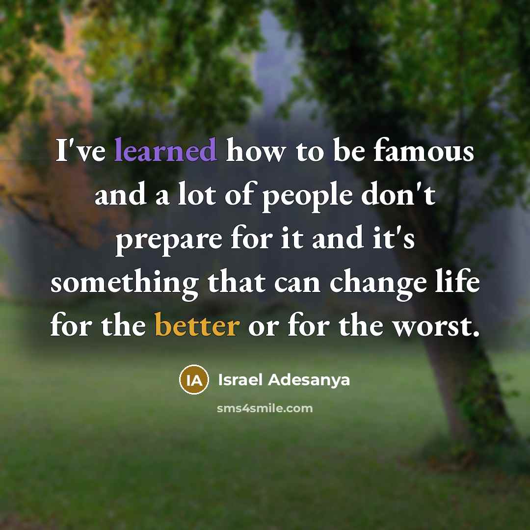 “I've learned how to be famous and a lot of…” quote by Israel Adesanya