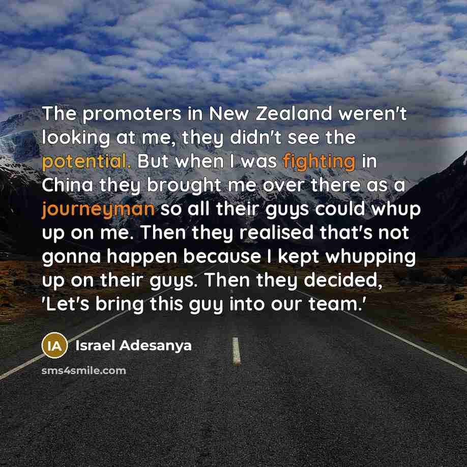 “The promoters in New Zealand weren't looking at me, they…” quote by Israel Adesanya