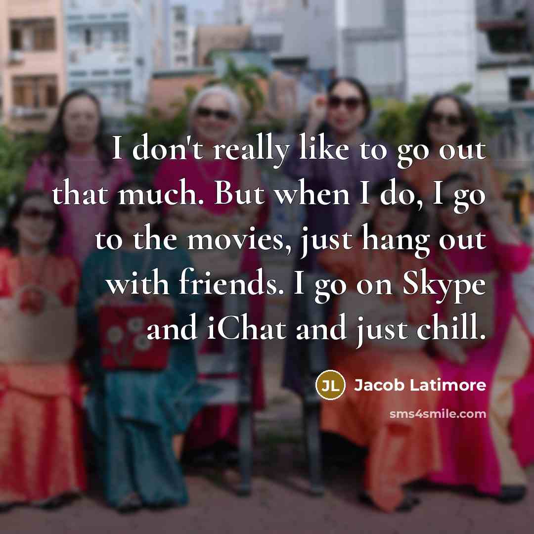 “I don't really like to go out that much. But…” quote by Jacob Latimore
