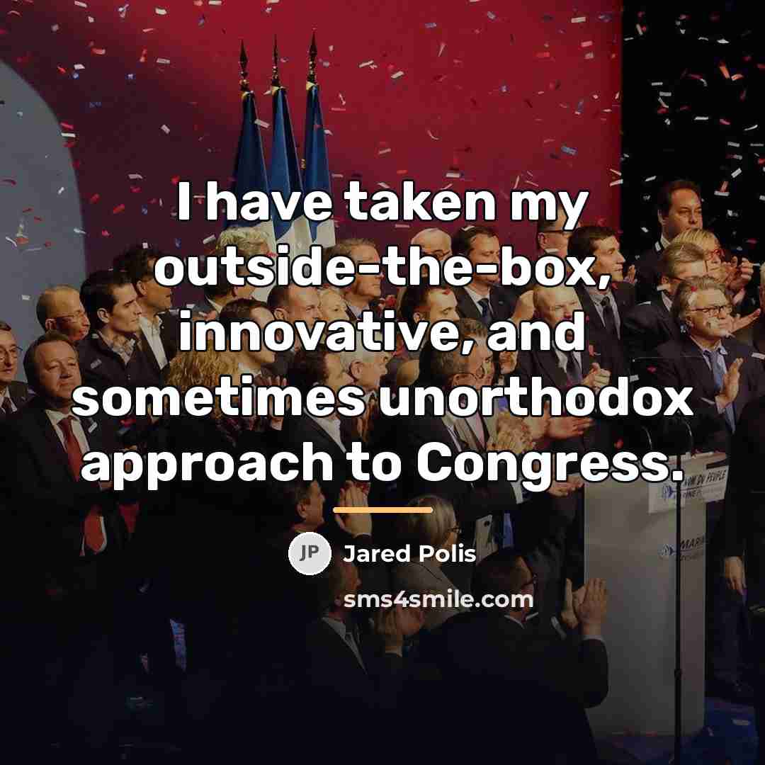 “I have taken my outside-the-box, innovative, and sometimes unorthodox approach…” quote by Jared Polis