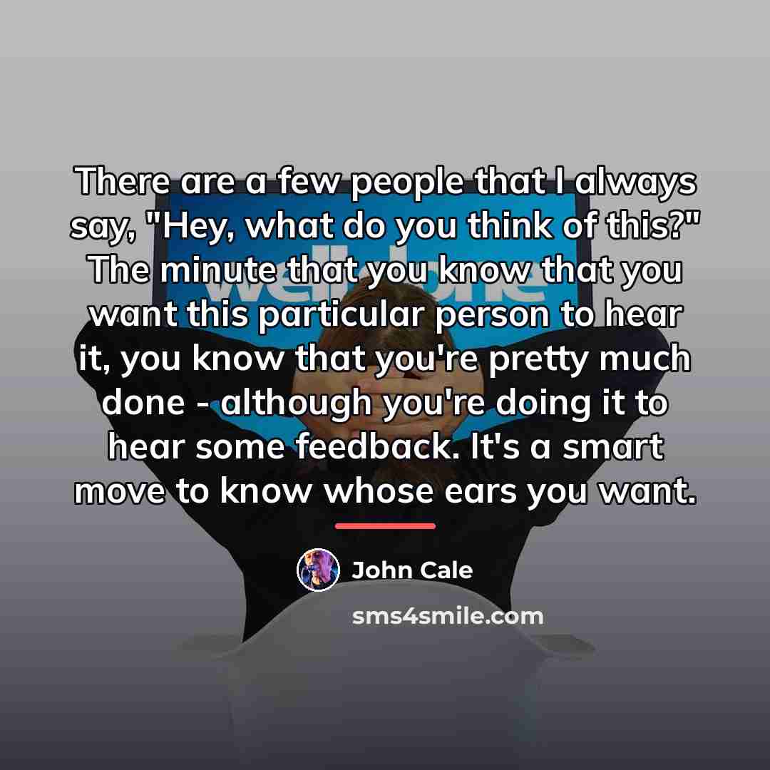 “There are a few people that I always say, "Hey,…” quote by John Cale
