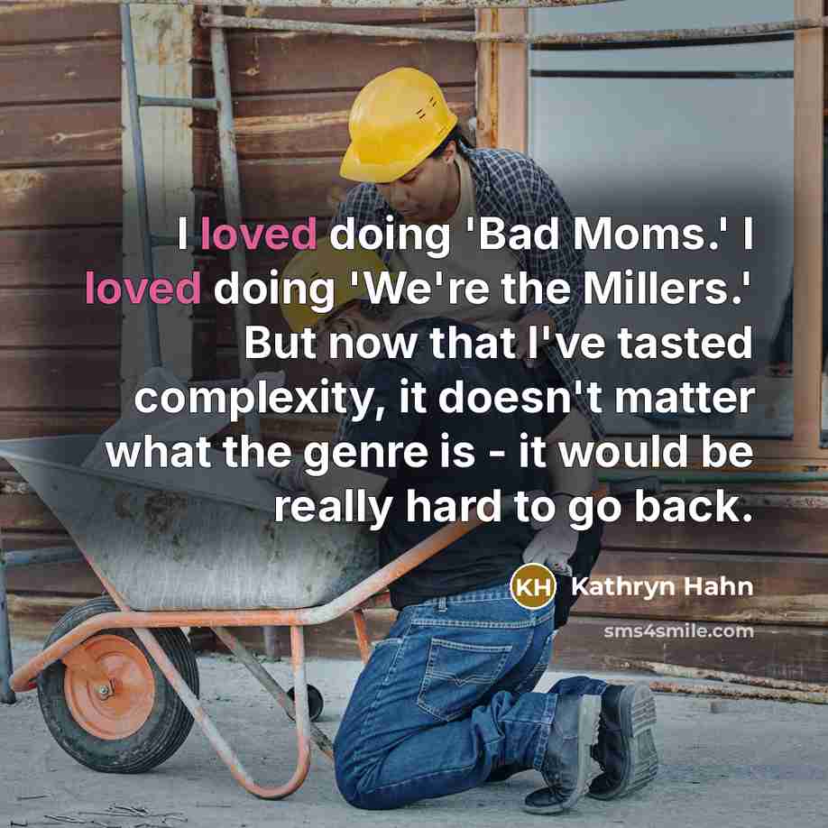 “I loved doing 'Bad Moms.' I loved doing 'We're the…” quote by Kathryn Hahn