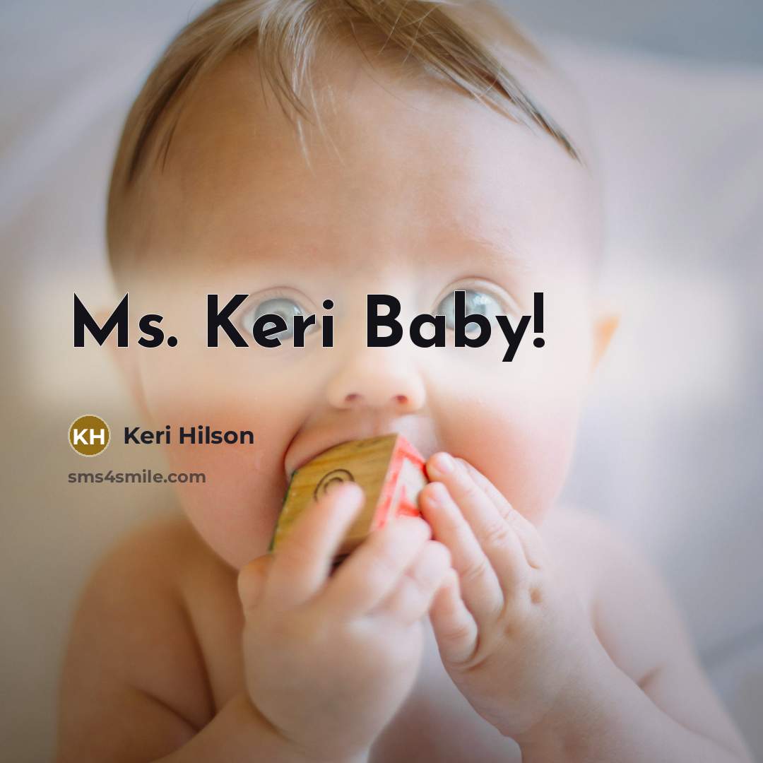 “Ms. Keri Baby!” quote by Keri Hilson