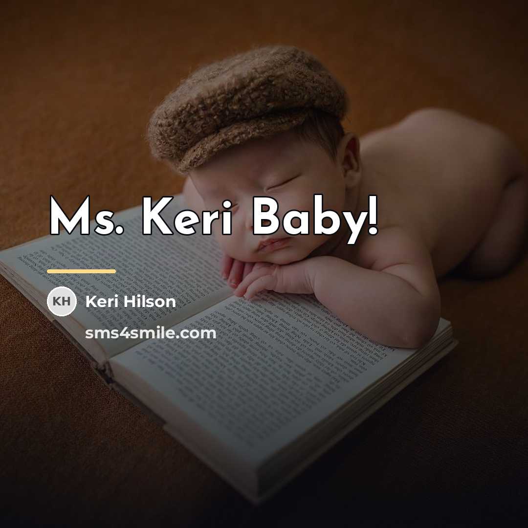 “Ms. Keri Baby!…” quote by Keri Hilson
