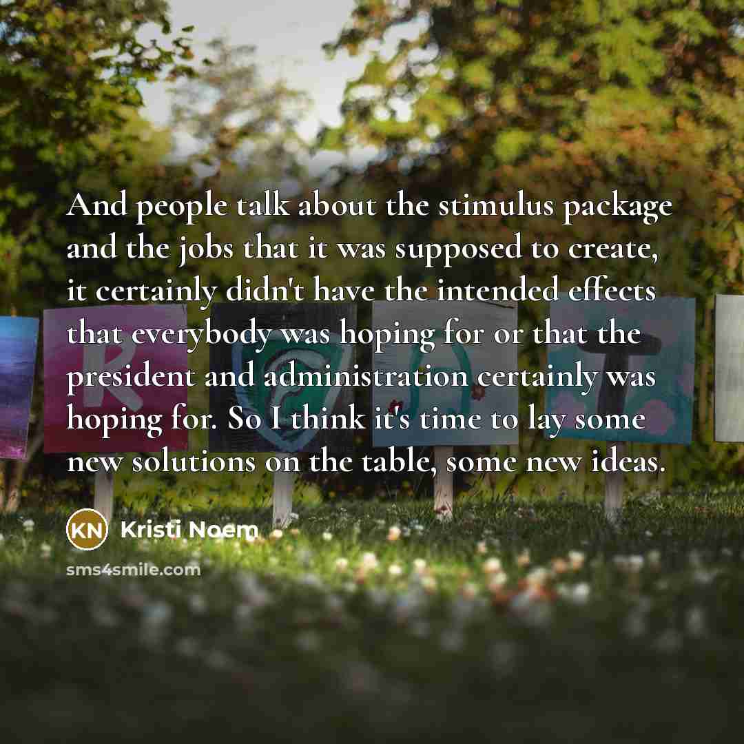 “And people talk about the stimulus package and the jobs…” quote by Kristi Noem