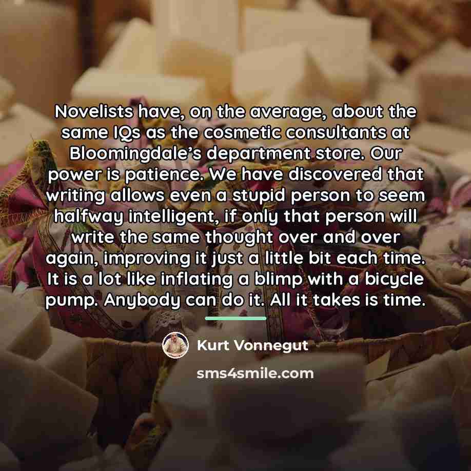 “Novelists have, on the average, about the same IQs as…” quote by Kurt Vonnegut