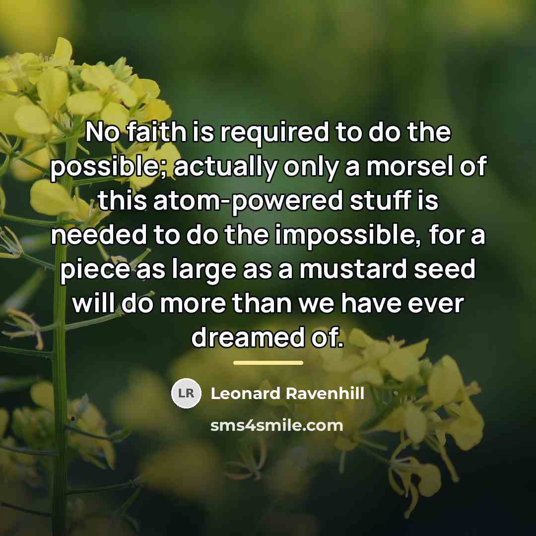 “No faith is required to do the possible; actually only…” quote by Leonard Ravenhill