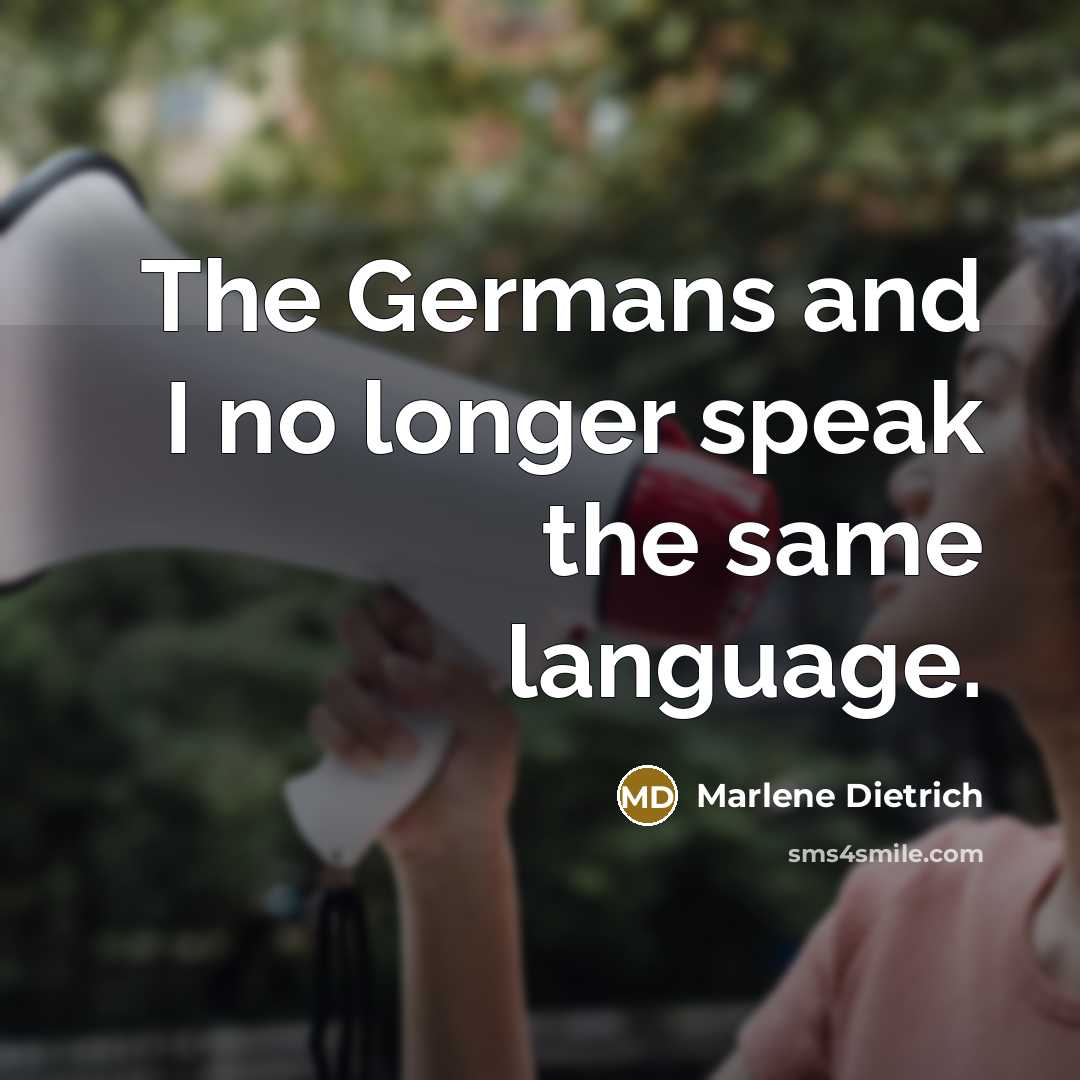 “The Germans and I no longer speak the same language.…” quote by Marlene Dietrich
