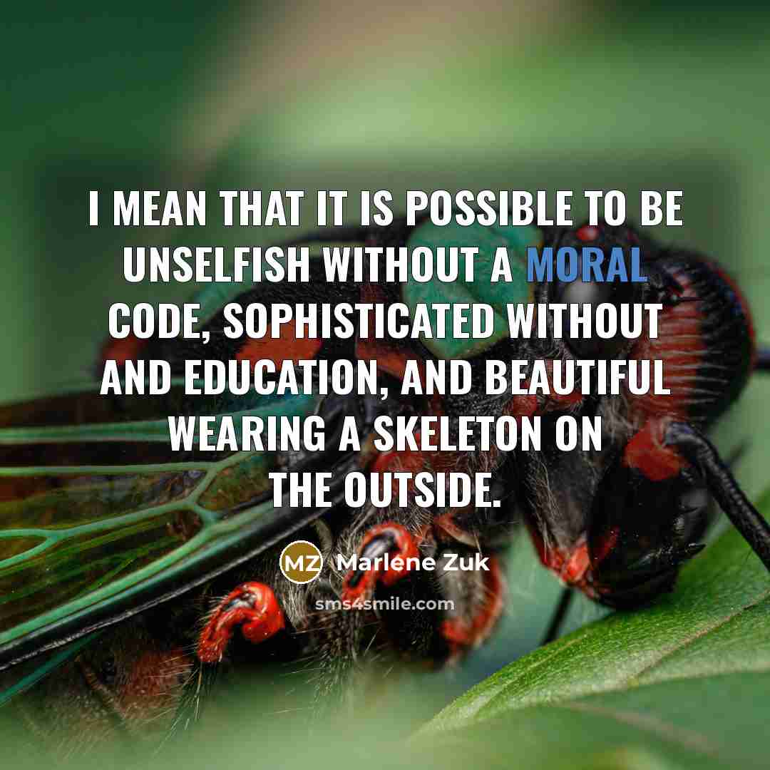 “I mean that it is possible to be unselfish without…” quote by Marlene Zuk