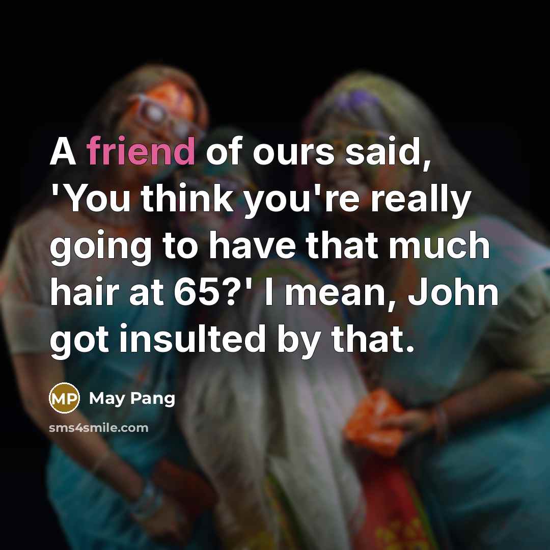 “A friend of ours said, 'You think you're really going…” quote by May Pang