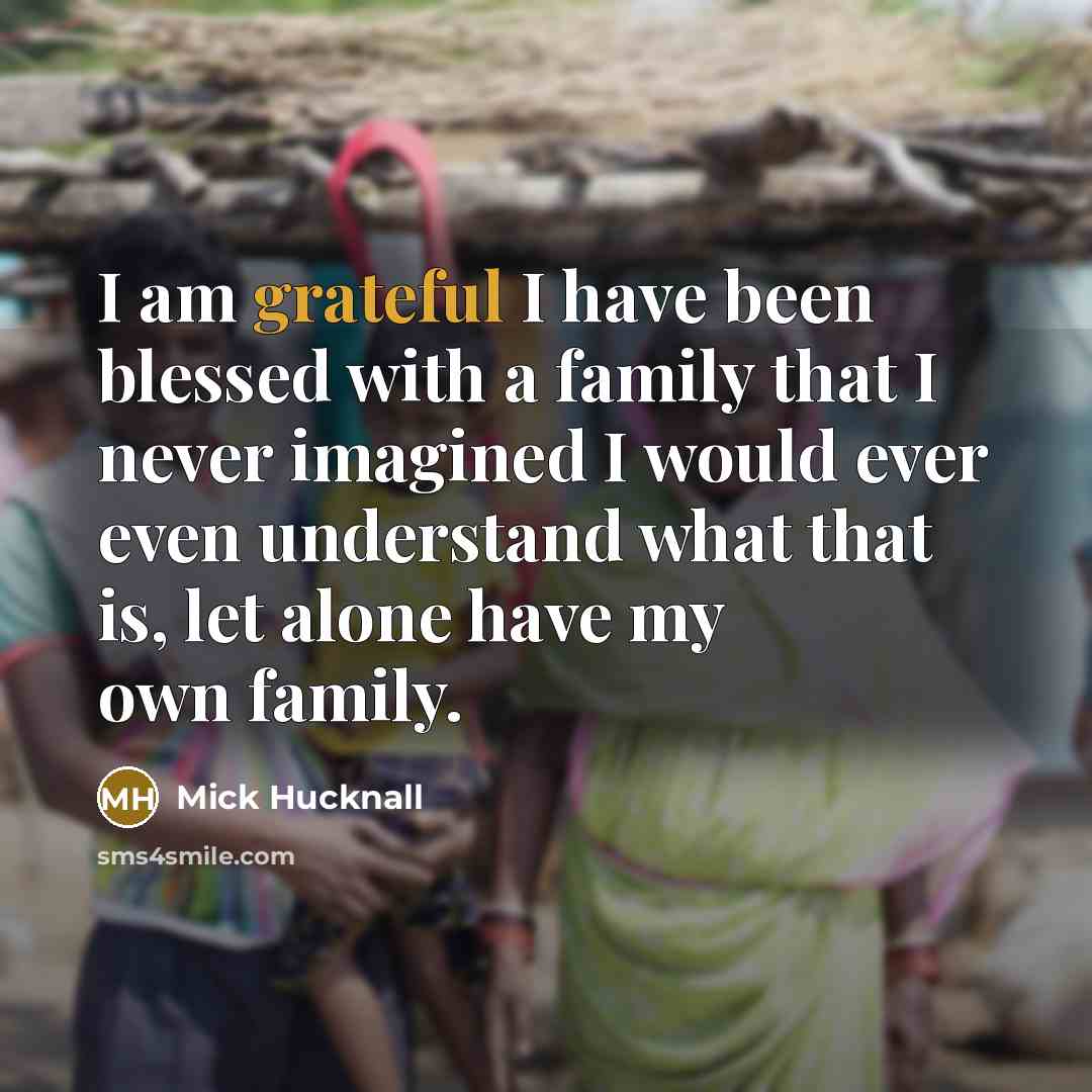 “I am grateful I have been blessed with a family…” quote by Mick Hucknall