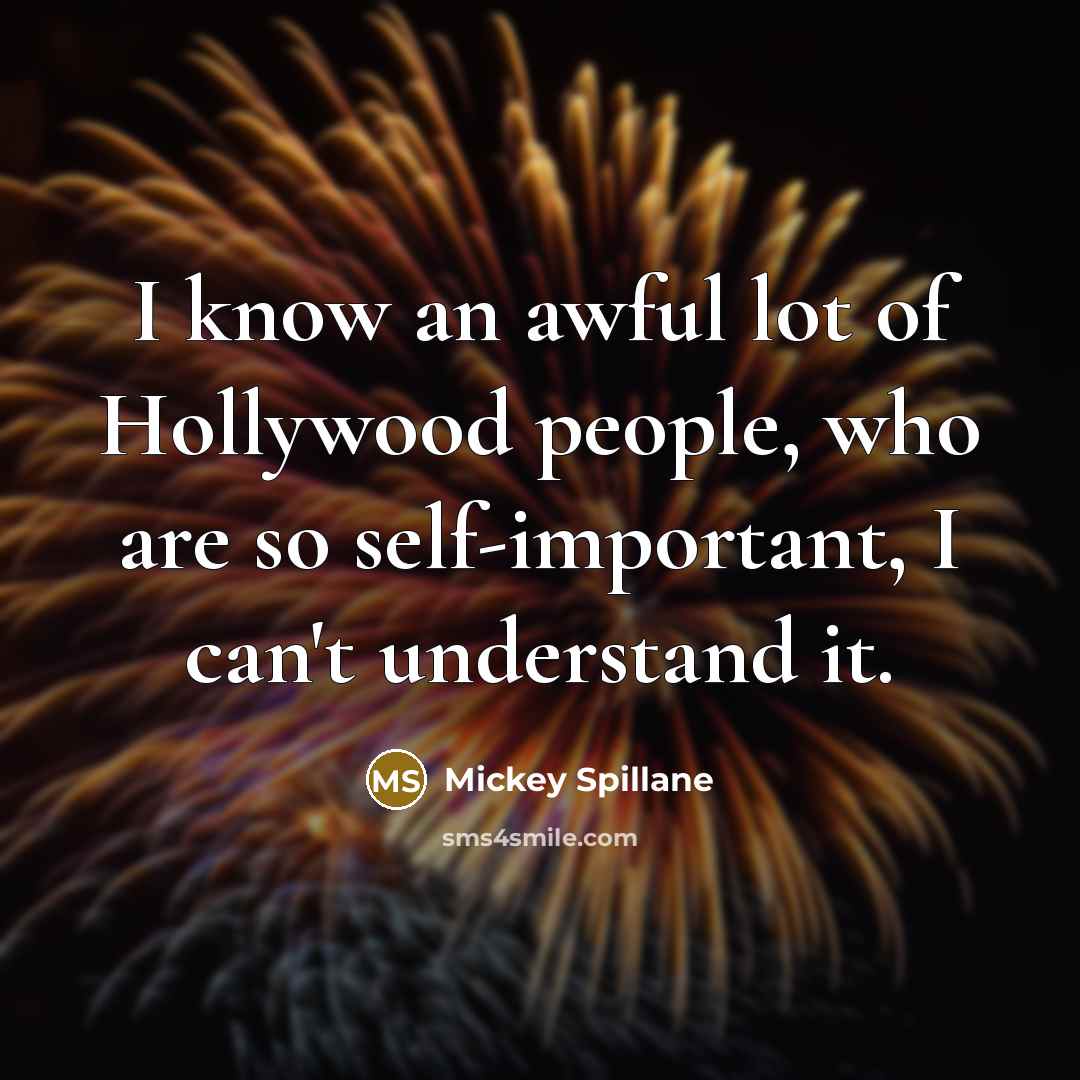 “I know an awful lot of Hollywood people, who are…” quote by Mickey Spillane