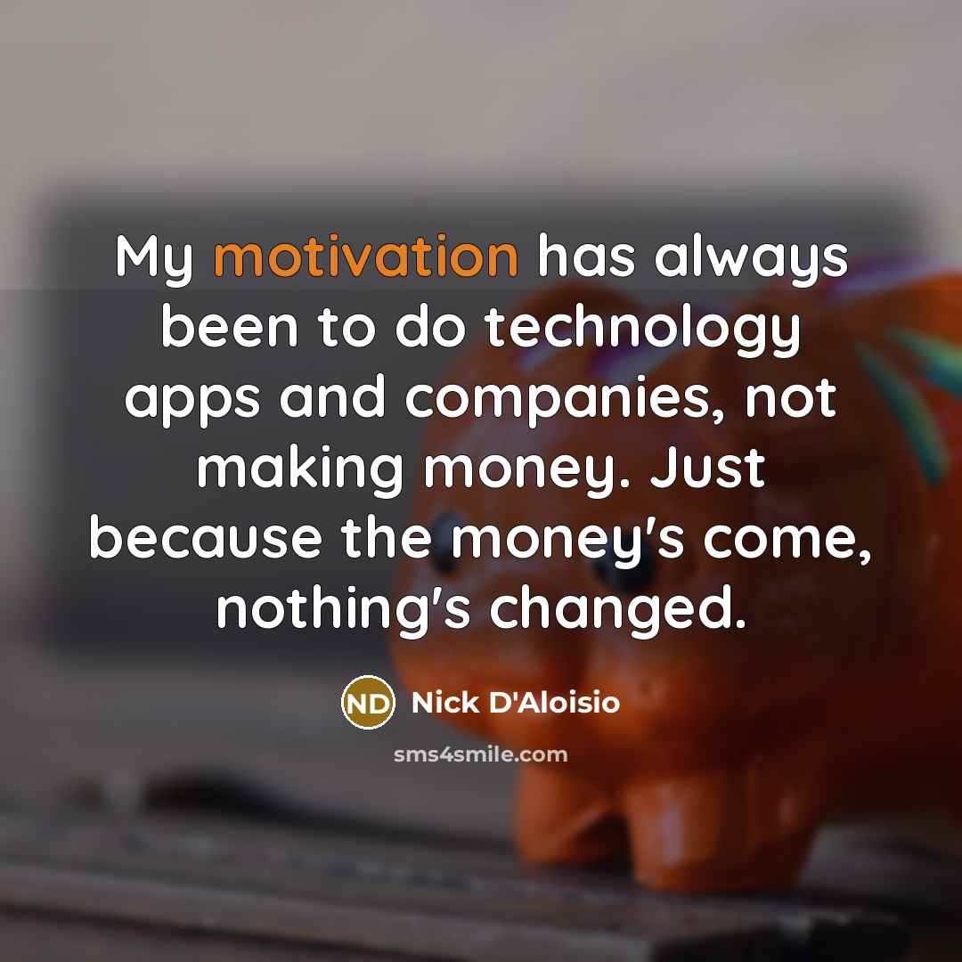 “My motivation has always been to do technology apps and…” quote by Nick D'Aloisio