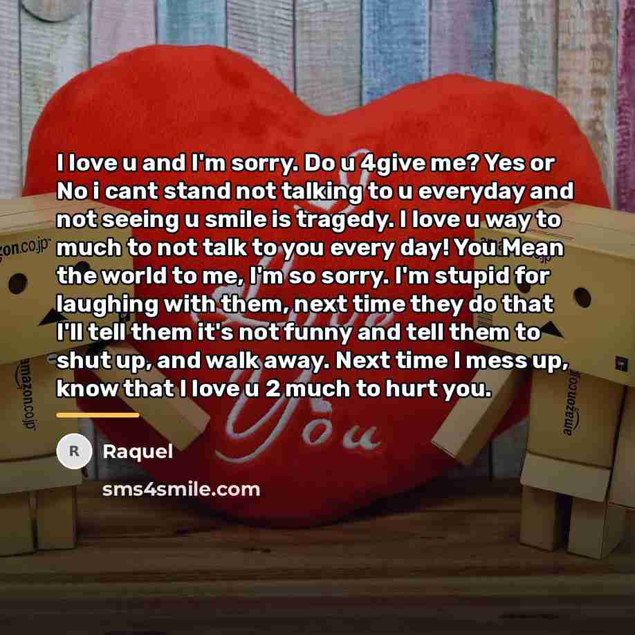 “I love u and I'm sorry. Do u 4give me?…” quote by Raquel