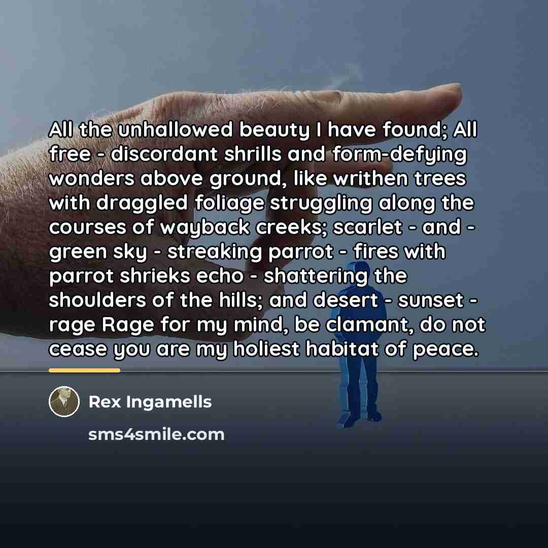“All the unhallowed beauty I have found; All free -…” quote by Rex Ingamells