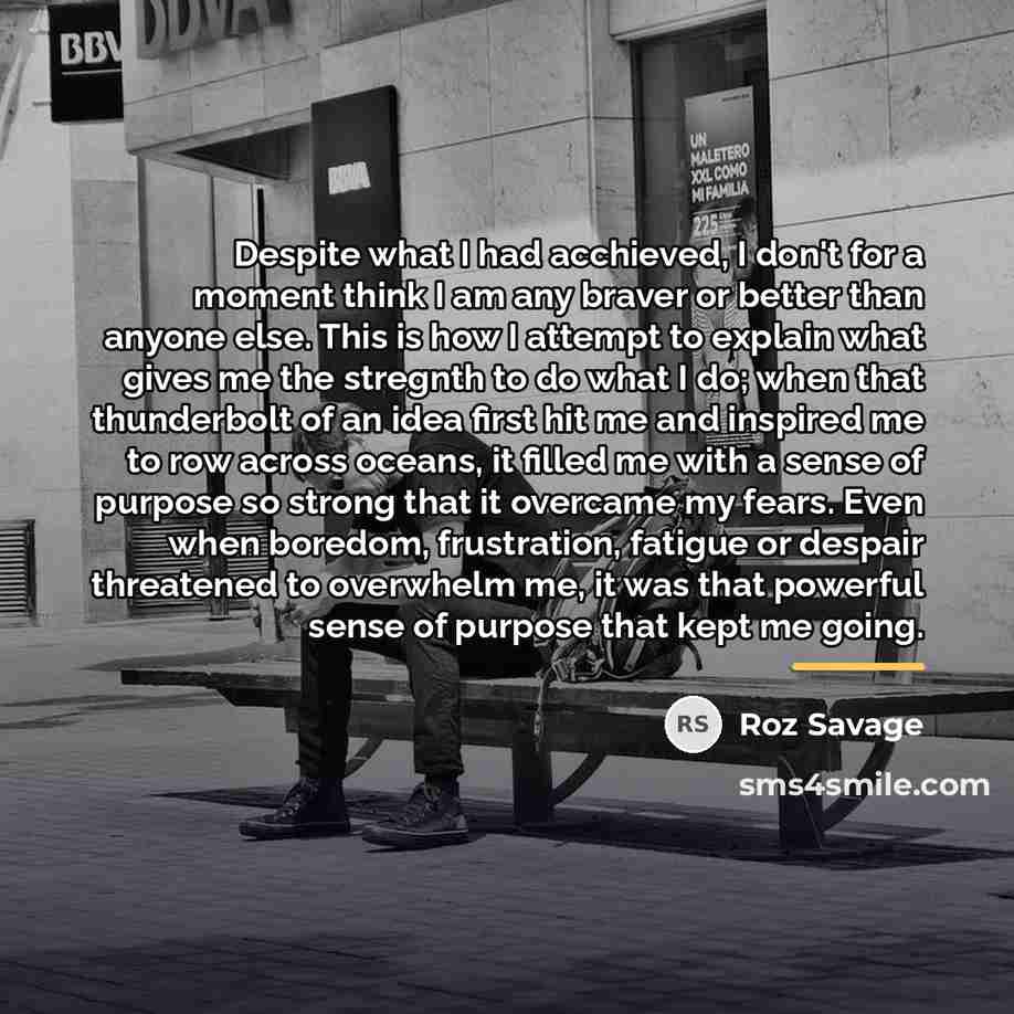 “Despite what I had acchieved, I don't for a moment…” quote by Roz Savage