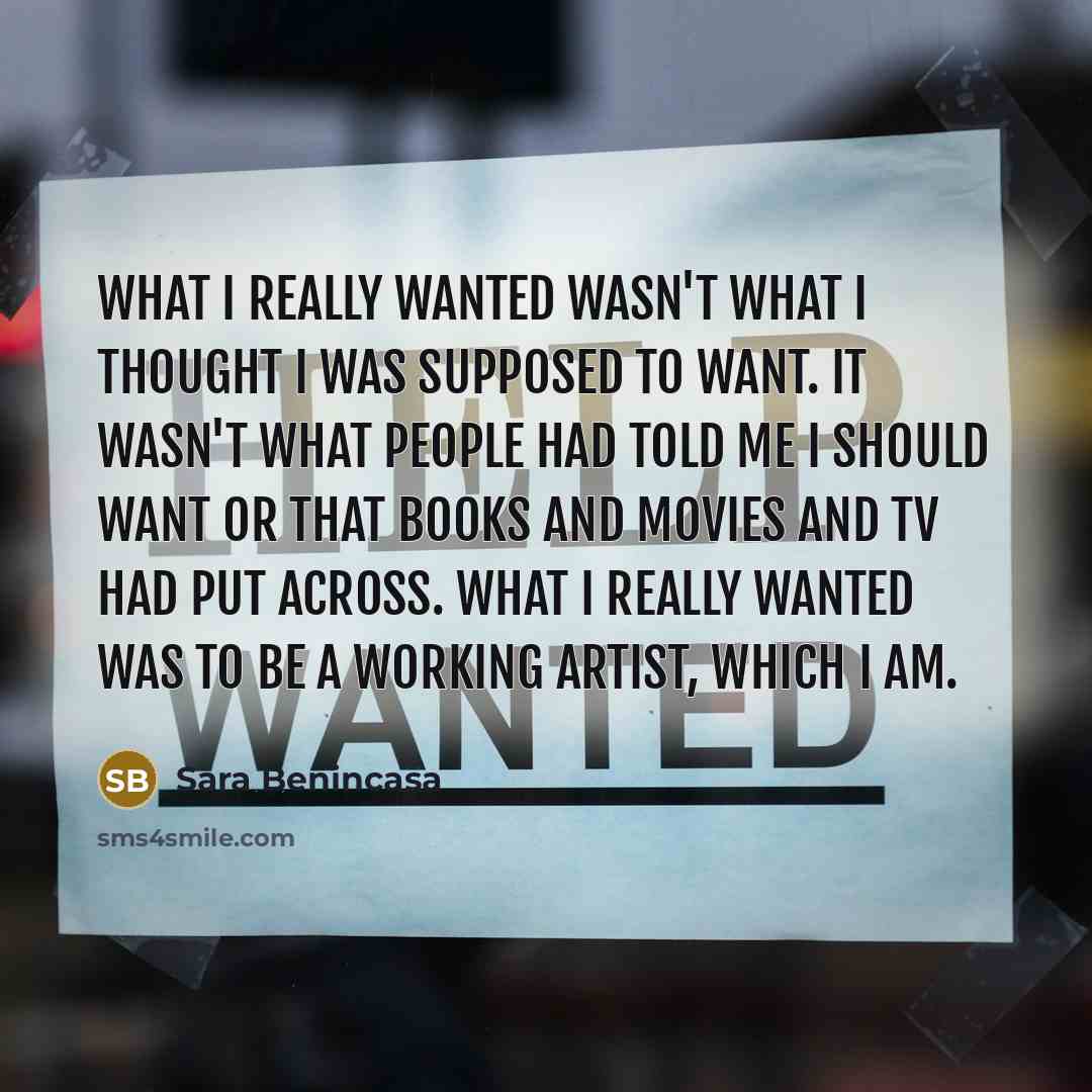“What I really wanted wasn't what I thought I was…” quote by Sara Benincasa
