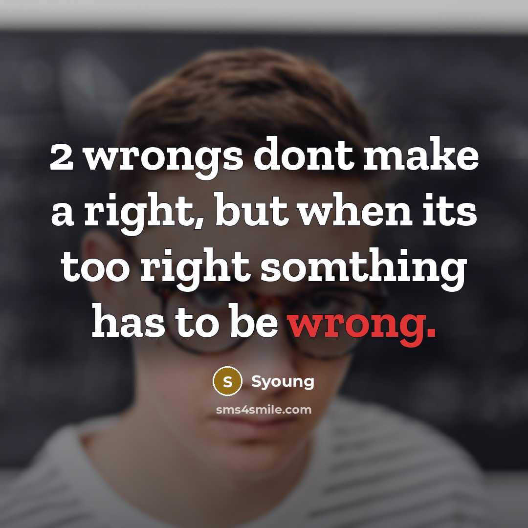 “2 wrongs dont make a right, but when its too…” quote by Syoung