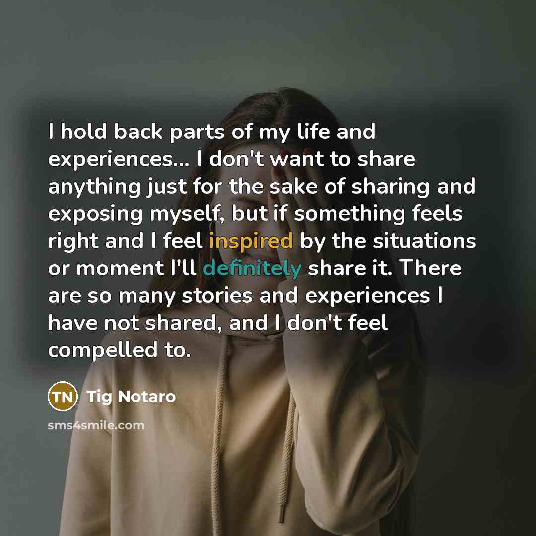 “I hold back parts of my life and experiences... I…” quote by Tig Notaro