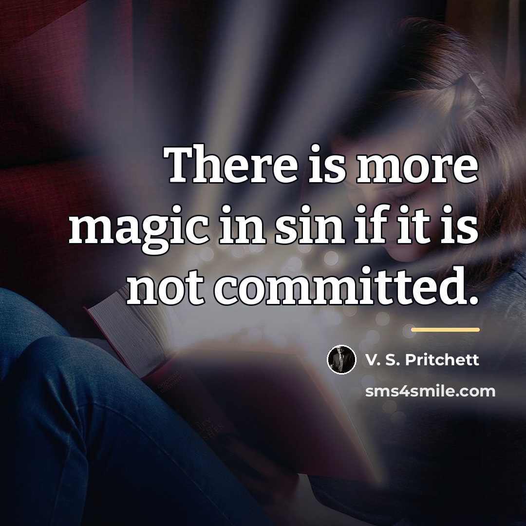 “There is more magic in sin if it is not…” quote by V. S. Pritchett