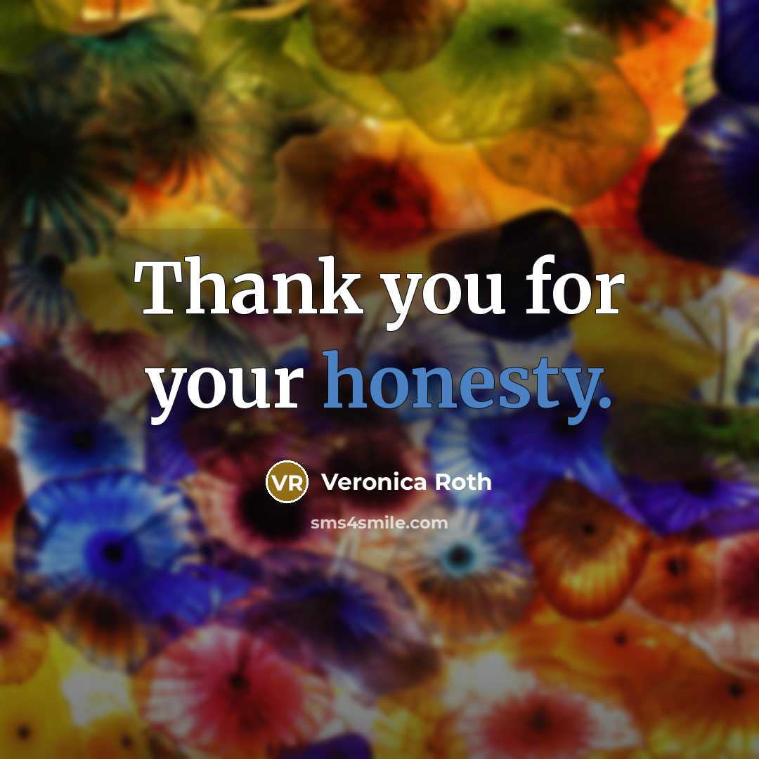 “Thank you for your honesty.…” quote by Veronica Roth