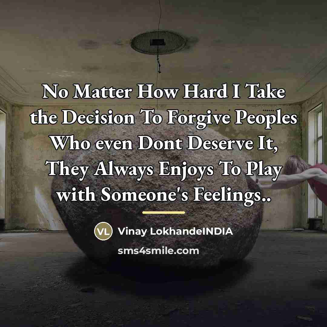 “No Matter How Hard I Take the Decision To Forgive…” quote by Vinay LokhandeINDIA