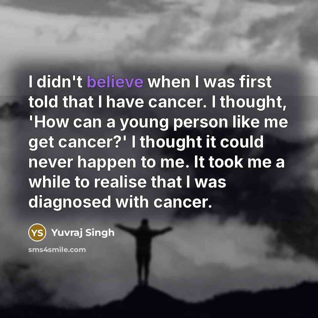 “I didn't believe when I was first told that I…” quote by Yuvraj Singh