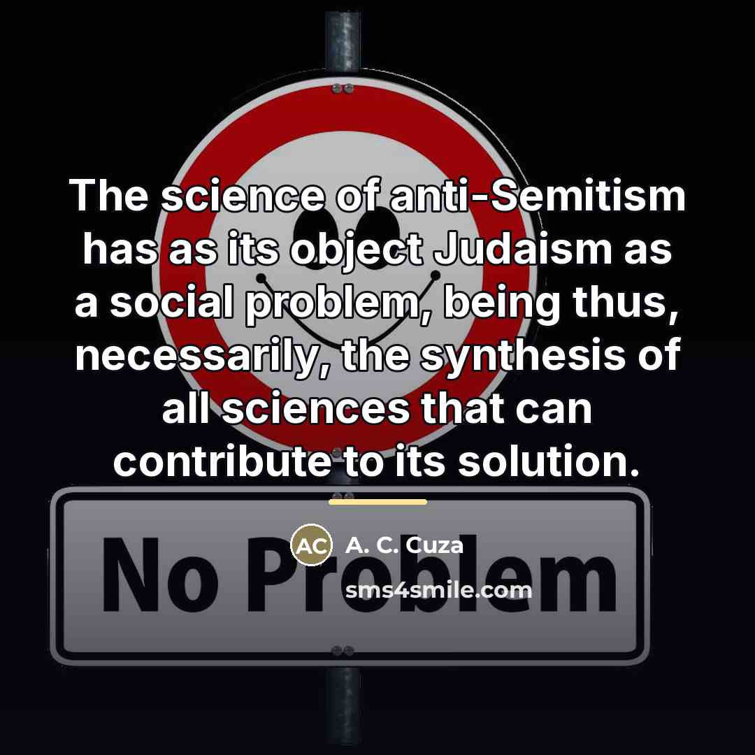 “The science of anti-Semitism has as its object Judaism as…” quote by A. C. Cuza