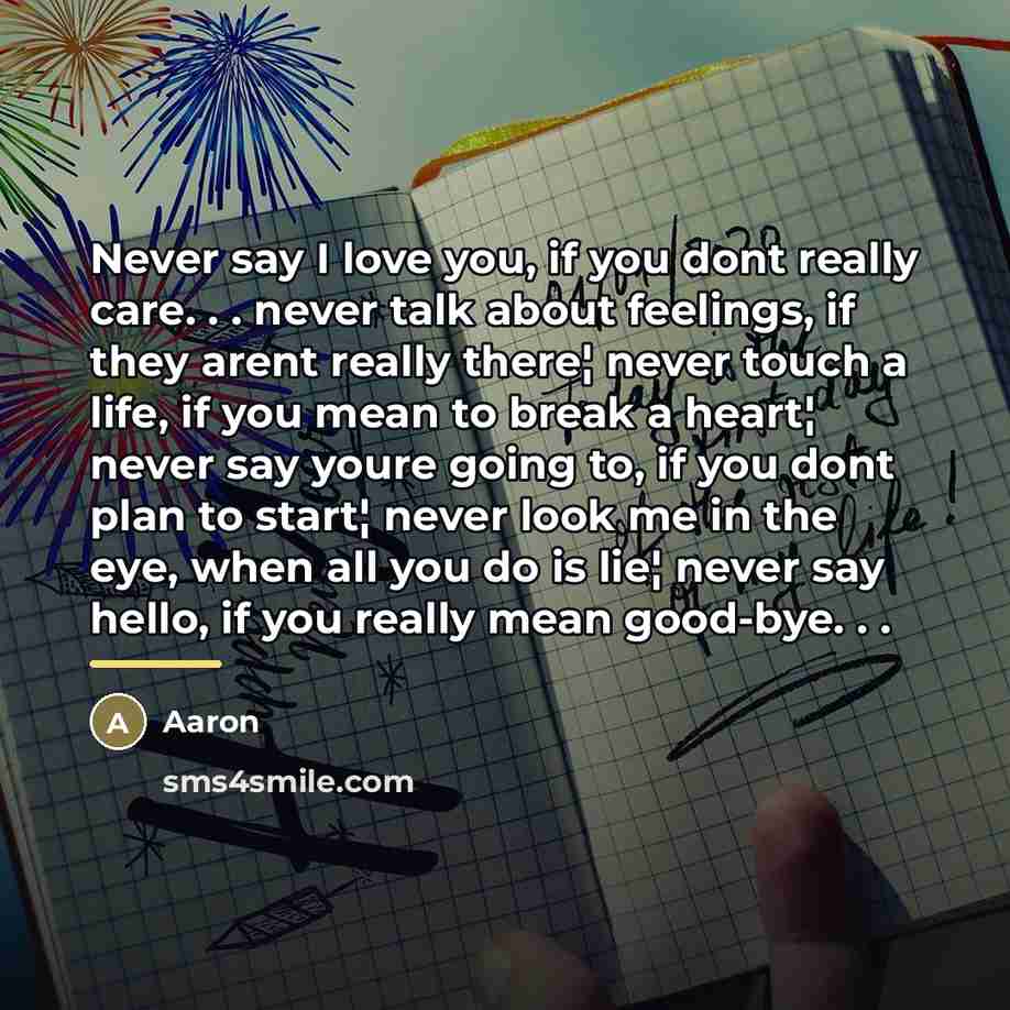 “Never say I love you, if you dont really care.…” quote by AaRon