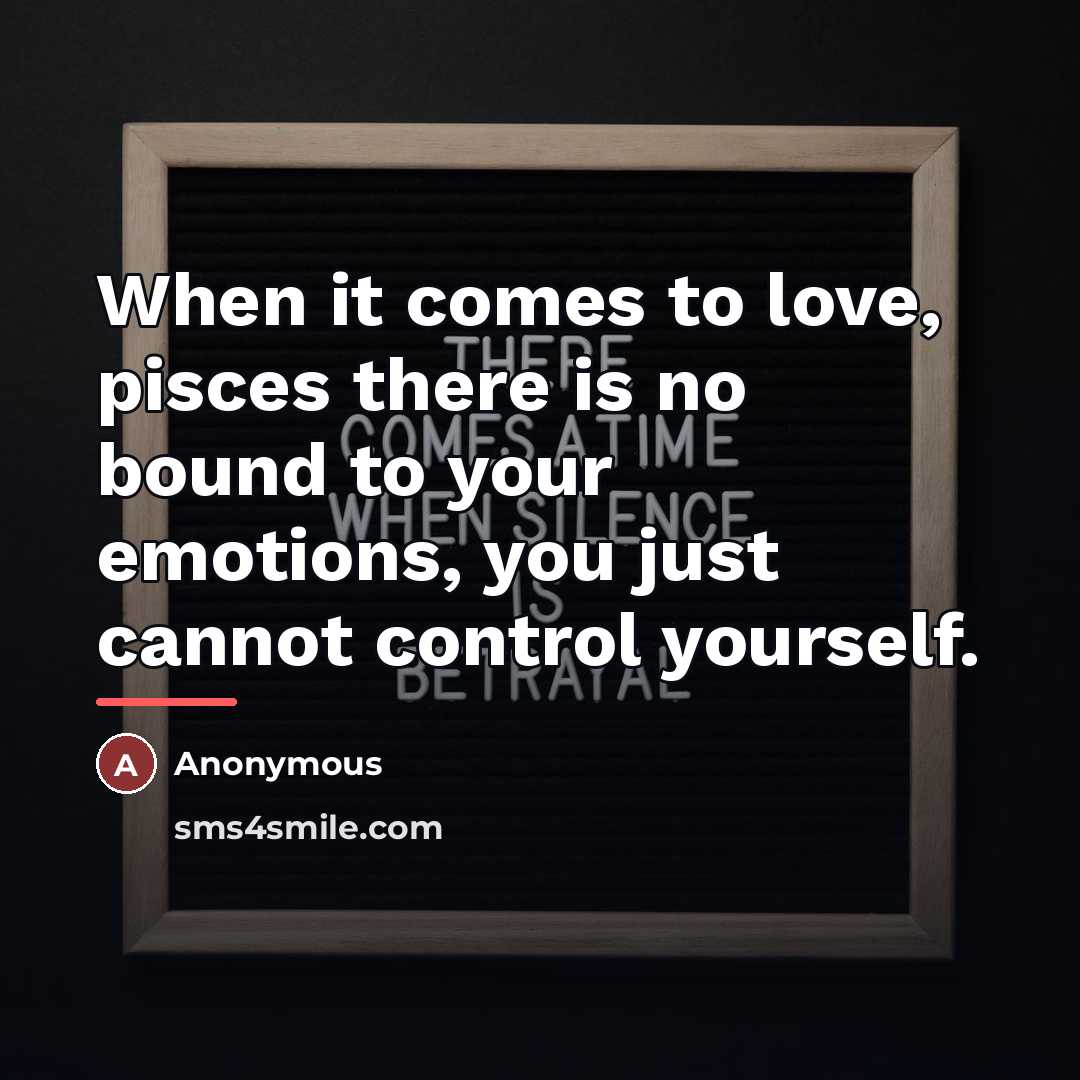 “When it comes to love, pisces there is no bound…” quote by Anonymous