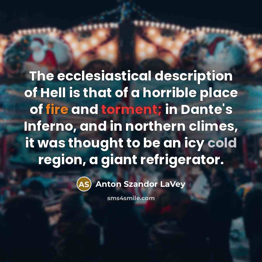 “The ecclesiastical description of Hell is that of a horrible…” quote by Anton Szandor LaVey